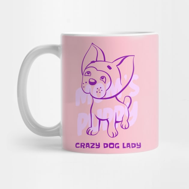 Chihuahua / Crazy Dog Lady / Mom's Puppy / Puppy Design by Redboy